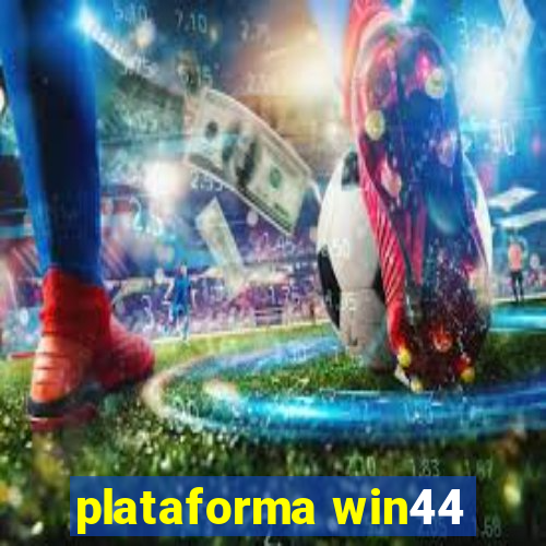 plataforma win44